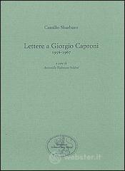 Lettere a Giorgio Caproni (1956-1967)