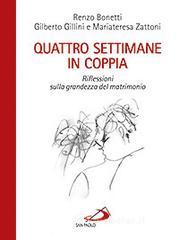 Quattro settimane in coppia. Riflessioni sulla grandezza del matrimonio Quattro settimane in coppia. Riflessioni sulla grandezza del matrimonio