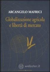 Globalizzazione agricola e libert� di mercato. E-book