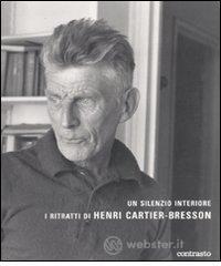 Un silenzio interiore. I ritratti di Henri Cartier-Bresson Un silenzio interiore. I ritratti di Henri Cartier-Bresson