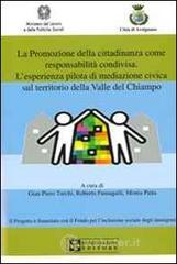 La promozione della cittadinanza come responsabilit� condivisa. L'esperienza pilota di mediazione civica sul territorio della valle del Chiampo