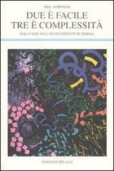 Due � facile, tre � complessit�. Dal caos agli investimenti in Borsa