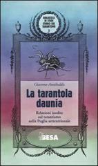 La tarantola daunia. Relazioni inedite sul tarantismo nella Puglia settentrionale