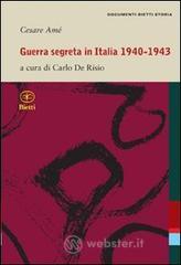 Guerra segreta in Italia 1940-1943 Guerra segreta in Italia 1940-1943