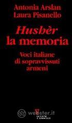 Hush�r la memoria. Voci italiane di sopravvissuti armeni