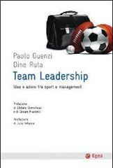Team leadership. Idee e azioni tra sport e management Team leadership. Idee e azioni tra sport e management