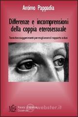 Differenze e incomprensioni della coppia eterosessuale. Tecniche e suggerimenti per migliorare il rapporto a due Differenze e incomprensioni della coppia eterosessuale. Tecniche e suggerimenti per migliorare il rapporto a due