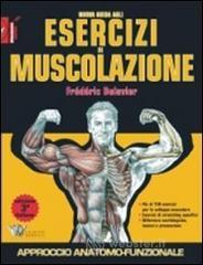 Nuova guida agli esercizi di muscolazione Nuova guida agli esercizi di muscolazione
