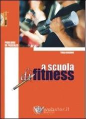 A scuola di fitness A scuola di fitness