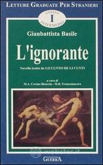 L' ignorante. Novella tratta da: Lo cunto de li cunti. Livello intermedio