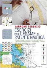Esercizi per lesame di patente nautica. Tutte le prove per esercitarsi in vista dellesame. 130 esercizi autocorrettivi e autovalutativi a tempo. 360 quiz... E-book