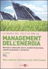 La guida del Sole 24 Ore al management dell'energia. Mercato e catena del valore, modelli di business, sistemi di gestione e normative