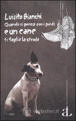 Quando si pensa con i piedi e un cane ti taglia la strada