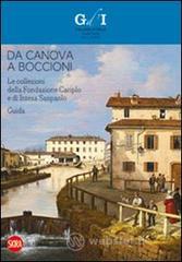 Da Canova a Boccioni. Le collezioni della Fondazione Cariplo e di Intesa Sanpolo. Guida