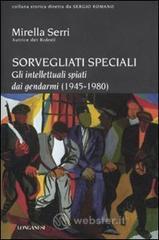 Sorvegliati speciali. Gli intellettuali spiati dai gendarmi (1945-1975). E-book