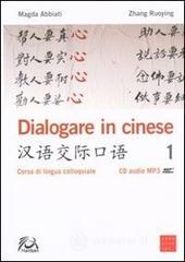Dialogare in cinese. Corso di lingua colloquiale. Con CD Audio. Ediz. multilingue