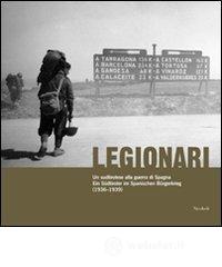 Legionari. Un sudtirolese alla guerra di Spagna