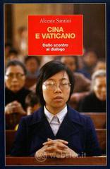 Cina e Vaticano. Dallo scontro al dialogo