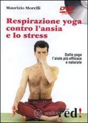 Respirazione yoga contro l'ansia e lo stress. DVD Respirazione yoga contro l'ansia e lo stress. DVD
