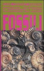 Fossili. Conoscere, riconoscere e collezionare i fossili invertebrati del mondo