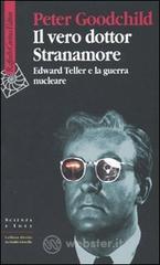Il vero dottor Stranamore. Edward Teller e la guerra nucleare