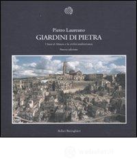 Giardini di pietra. I Sassi di Matera e la civilt� mediterranea