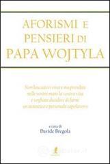 Aforismi e pensieri di Papa Wojtyla Aforismi e pensieri di Papa Wojtyla