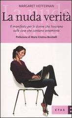 La nuda verità. Il manifesto per le donne che lavorano sulle cose che contano veramente La nuda verità. Il manifesto per le donne che lavorano sulle cose che contano veramente