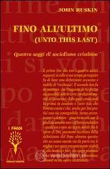Fino all'ultimo. Quattro saggi di socialismo cristiano Fino all'ultimo. Quattro saggi di socialismo cristiano