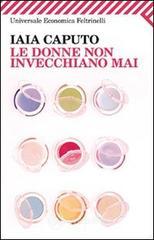 Le donne non invecchiano mai Le donne non invecchiano mai