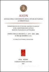 Aion. Annali dell'Universit� degli studi di Napoli �L'Orientale�. Indici della rivista (I-XXX) e dei Quaderni (1-13)