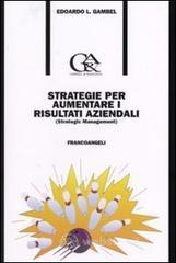 Strategie per aumentare i risultati aziendali. Il Gambel Leverage