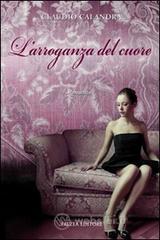 L' arroganza del cuore L' arroganza del cuore