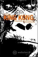 King Kong. La �Grande scimmia� dal cinema al mito e ritorno