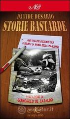 Storie bastarde. Quei ragazzi cresciuti tra Pasolini e la Banda della Magliana Storie bastarde. Quei ragazzi cresciuti tra Pasolini e la Banda della Magliana