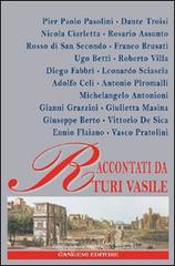 Raccontati da Turi Vasile. Pasolini, Masina, Antonioni, Rosso di San Secondo, Betti... E-book