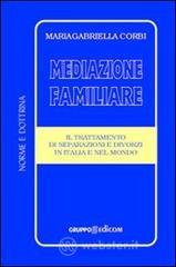 Mediazione familiare. Il trattamento di separazione e divorzi in Italia e nel mondo