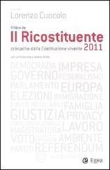 Il ricostituente 2011. Cronache dalla Costituzione vivente Il ricostituente 2011. Cronache dalla Costituzione vivente