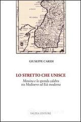 Lo Stretto che unisce. Messina e la sponda calabra tra Medioevo ed et� moderna