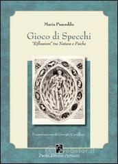 Gioco di specchi. «Riflessioni» tra natura e psiche Gioco di specchi. «Riflessioni» tra natura e psiche