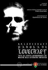 Parola di Lovecraft. Tutti gli scritti autobiografici del maestro della letteratura fantastica