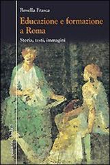 Educazione e formazione a Roma. Storia, testi, immagini Educazione e formazione a Roma. Storia, testi, immagini