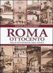 Roma Ottocento nelle fotografie dell'epoca Roma Ottocento nelle fotografie dell'epoca
