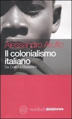 Il colonialismo italiano. Da Crispi a Mussolini Il colonialismo italiano. Da Crispi a Mussolini