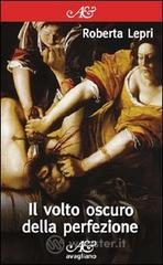 Il volto oscuro della perfezione