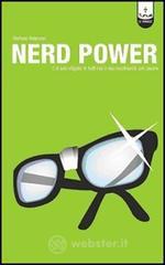 Nerd power. C'� uno sfigato in tutti noi e sta raschiando per uscire