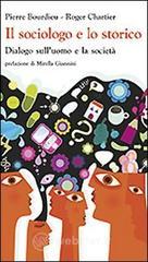 Il sociologo e lo storico. Dialogo sull'uomo e la societ�