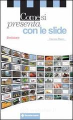 Come si presenta con le slide Come si presenta con le slide
