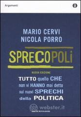 Sprecopoli. Tutto quello che non vi hanno mai detto sui nuovi sprechi della politica Sprecopoli. Tutto quello che non vi hanno mai detto sui nuovi sprechi della politica
