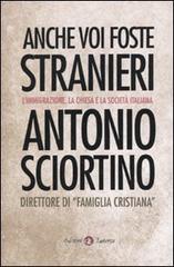 Anche voi foste stranieri. L'immigrazione, la Chiesa e la societ� italiana